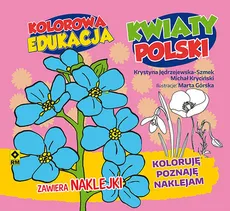 Kolorowa edukacja: Kwiaty Polski - Krystyna Jędrzejewska-Szmek, Michał Kryciński