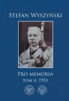 Pro memoria Tom 2 1953 - Outlet - Stefan Wyszyński