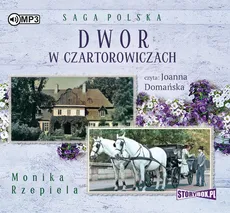 Dwór w Czartorowiczach - Monika Rzepiela