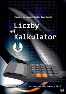Liczby i kalkulator - Outlet - Tomasz Mostowski, Wacław Zawadowski