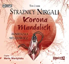 Strażnicy Nirgali Tom 3 Korona Mandalich - Agnieszka Wojdowicz