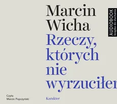 Rzeczy, których nie wyrzuciłem - CD - Marcin Wicha