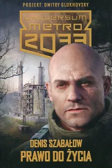 Metro 2033 Prawo do życia - Outlet - Denis Szabałow