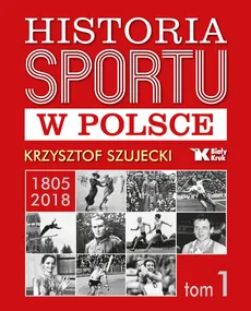 Historia sportu w Polsce - Outlet - Krzysztof Szujecki