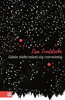 Gdzie niebo mieni się czerwienią - Lueddecke Lisa