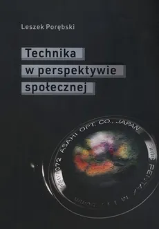 Technika w perspektywie społecznej - Outlet - Leszek Porębski