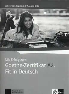 Mit Erfolg zum Goethe-Zertifikat A2: Fit in Deutsch, Lehrerhandbuch +2CD
