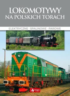 Lokomotywy na polskich torach - Wojciech Nowak
