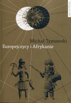 Europejczycy i Afrykanie - Michał Tymowski