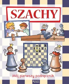 Szachy Mój pierwszy podręcznik - Zoltàn Géczi, Ferenc Halàsz
