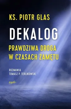 Dekalog - Piotr Glas, Tomasz Terlikowski