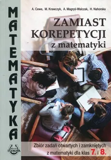 Zamiast korepetycji z matematyki - Alicja Cewe, Małgorzata Krawczyk, Alina Magryś-Walczak