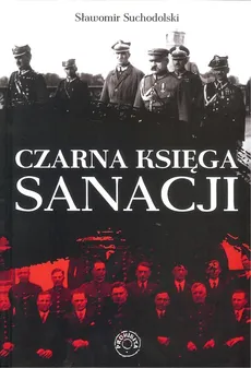Czarna Księga Sanacji - Outlet - Sławomir Suchodolski