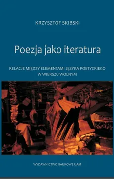 Poezja jako iteratura - Krzysztof Skibski