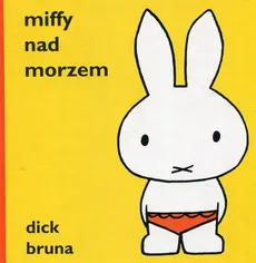 Miffy nad morzem - Outlet - Dick Bruna