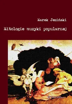 Mitologie muzyki popularnej - Marek Jeziński