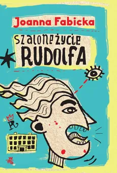 Szalone życie Rudolfa. T. 1 - Joanna Fabicka