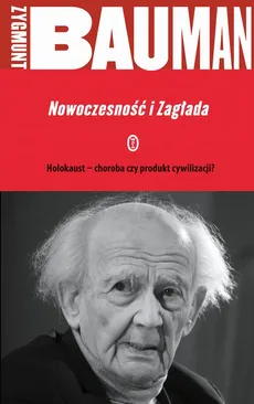 Nowoczesność i Zagłada - Zygmunt Bauman