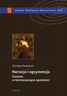 Narracja i egzystencja. Genesis w hermeneutyce opowieści - Zdzisław Pawłowski