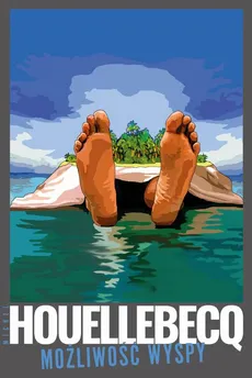 Możliwość wyspy - Michel Houellebecq