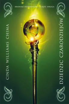 Dziedzic czarodziejów. Tom II Kroniki dziedziców - Cinda Williams Chima