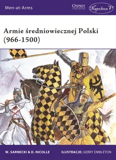 Armie średniowiecznej Polski (966-1500) - David Nicolle, Witold Sarnecki