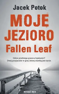 Moje Jezioro Fallen Leaf - Jacek Potok