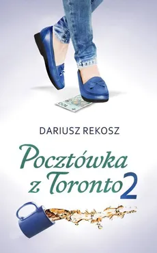 Pocztówka z Toronto 2 - Dariusz Rekosz