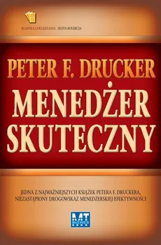 Menedżer skuteczny - Peter F. Drucker