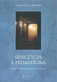Sens życia a pedagogika - Tomasz Michalski