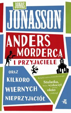 Anders Morderca i przyjaciele (oraz kilkoro wiernych nieprzyjaciół) - Jonas Jonasson
