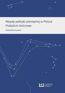 Reguły polityki pieniężnej w Polsce. Podejście ilościowe - Paweł Baranowski
