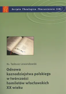 Odnowa kaznodziejstwa polskiego w twórczości homiletów włocławskich XX wieku