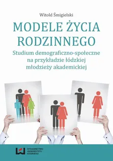 Modele życia rodzinnego - Witold Śmigielski
