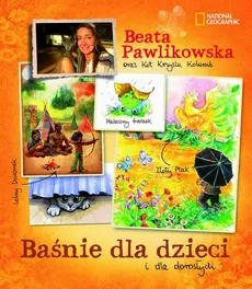 Baśnie dla dzieci i dla dorosłych Beaty Pawlikowskiej - Beata Pawlikowska