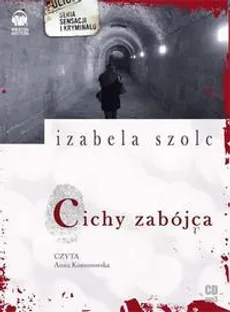 Cichy zabójca - Izabela Szolc