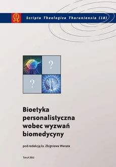 Bioetyka personalistyczna wobec wyzwań biomedycyny