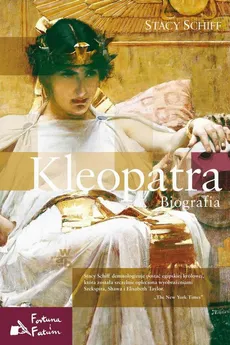 Kleopatra. Biografia - Stacy Schiff