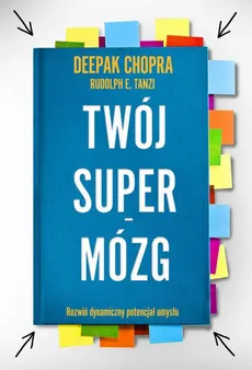 Twój supermózg - Deepak Chopra, Rudolph E. Tanzi