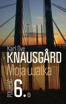 Moja walka. Księga 6 - Karl Ove Knausgard