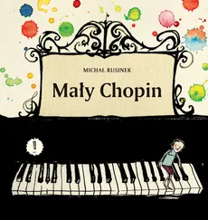 Mały Chopin - Michał Rusinek