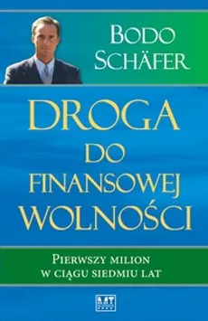 Droga do finansowej wolności - Bodo Schäfer