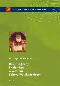 Rok liturgiczny i Kalendarz w reformie Soboru Watykańskiego II - Krzysztof Konecki