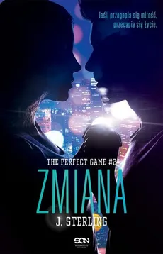 Zmiana. The Perfect Game tom 2 - Sterling J.