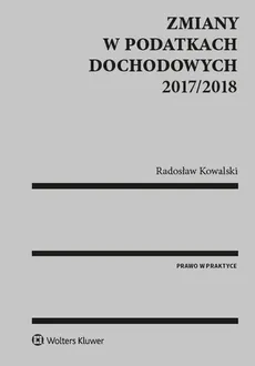 Zmiany w podatkach dochodowych 2017/2018 - Radosław Kowalski