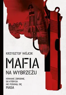 Mafia na wybrzeżu - Krzysztof Wójcik