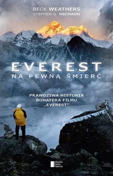 Everest Na pewną śmierć - Beck Weathers, Stephen G Michaud
