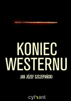 Koniec westernu - Jan Józef Szczepański