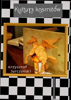 Kultura kosmitów - Krzysztof Jurczyński