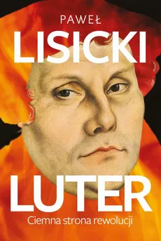 Luter. Ciemna strona rewolucji - Paweł Lisicki